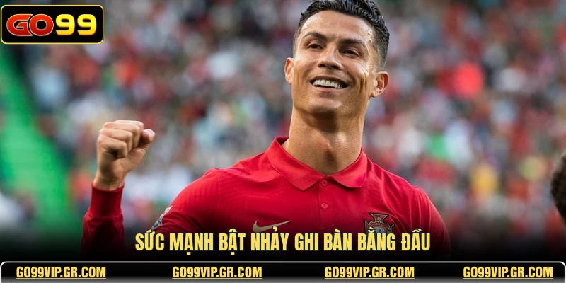 Sức mạnh bật nhảy ghi bàn bằng đầu