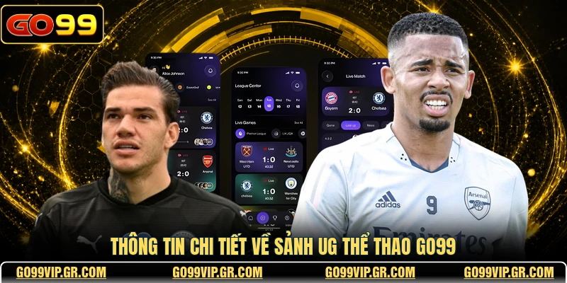UG Thể Thao GO99 - Sảnh Cược Chuyên Nghiệp Đỉnh Cao Thông tin chi tiết về sảnh UG thể thao GO99