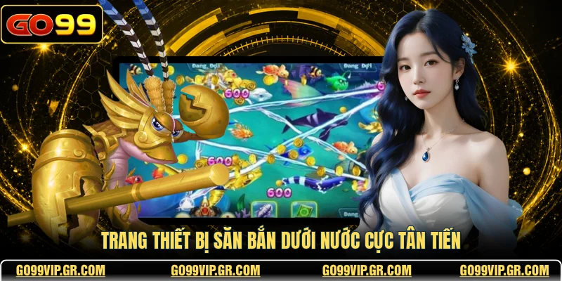 Trang thiết bị săn bắn dưới nước cực tân tiến